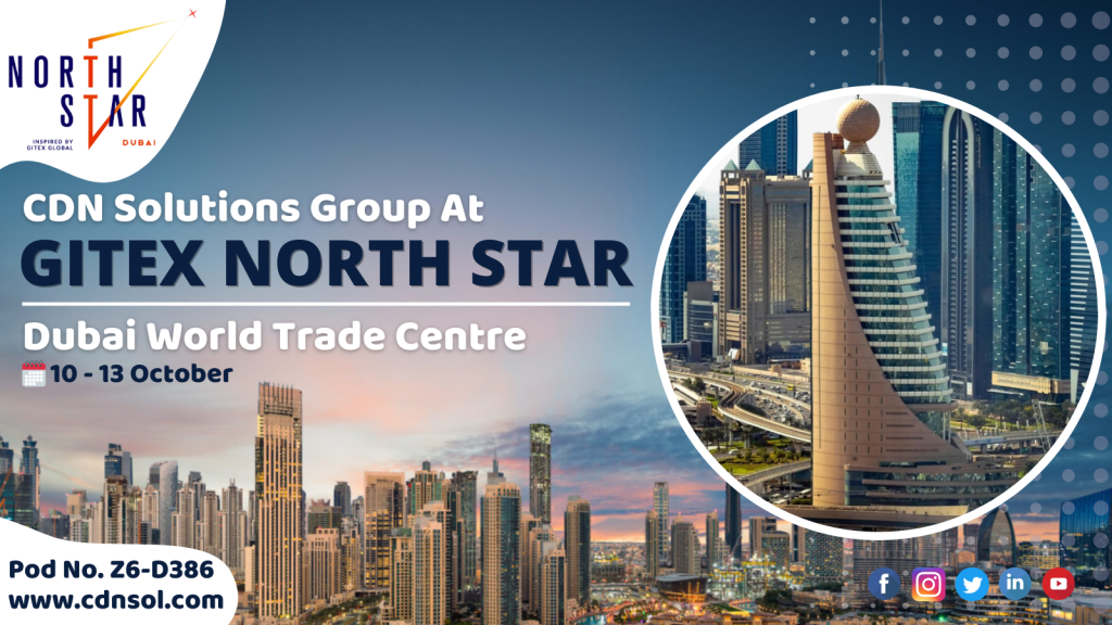 CDN Solutions Group At GITEX North Star Event 2022 Dubai What To Expect?