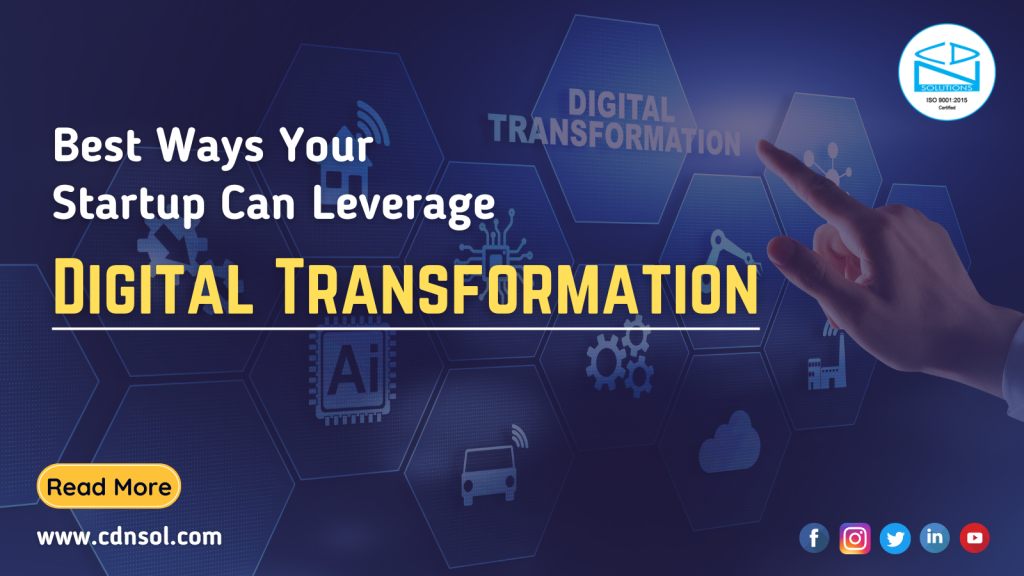 Best Ways Your Startup Can Leverage Digital Transformation