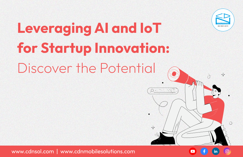 Leveraging AI and IoT for Startup Innovation