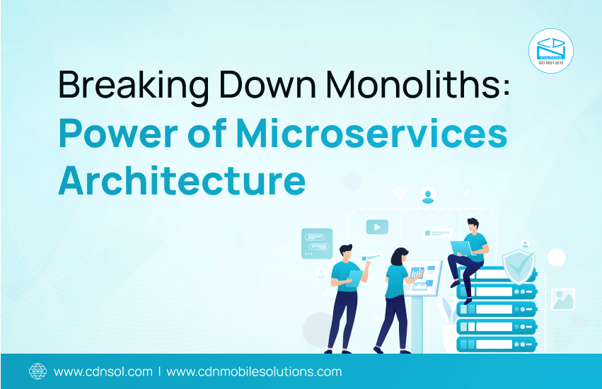 Breaking Down Monoliths-Power of Microservices Architecture